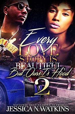 Every Love Story Is Beautiful, But Ours Is Hood 2: The Savage Brothers by Jessica N. Watkins