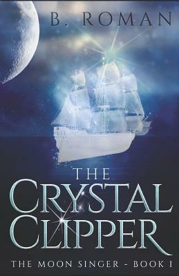 The Crystal Clipper by B. Roman