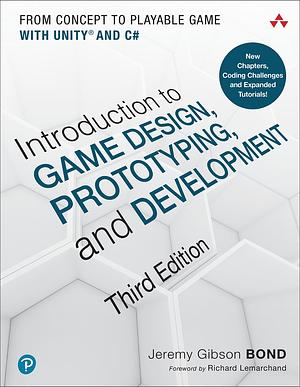 Introduction to Game Design, Prototyping, and Development, Third Edition by Jeremy Gibson Bond