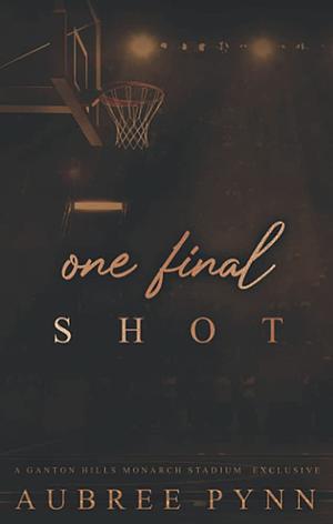 One Final Shot by Aubreé Pynn, Aubreé Pynn