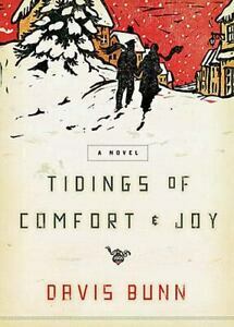 Tidings of Comfort & Joy by T. Davis Bunn