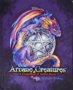 Arcane Creatures by Jessica Cathryn Feinberg