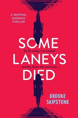 Some Laneys Died: A Skipping Sideways Thriller by Brooke Skipstone