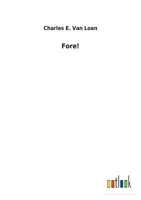 Fore! by Charles E. Van Loan