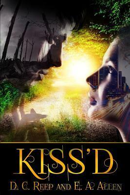 Kiss'd by Diana C. Reep, E.A. Allen