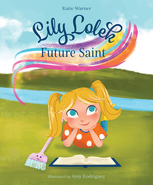 Lily Lolek, Future Saint by Katie Warner