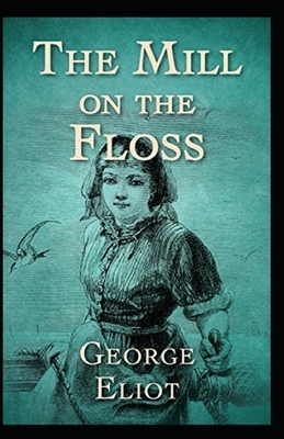 The Mill on the Floss Annotaed by George Eliot