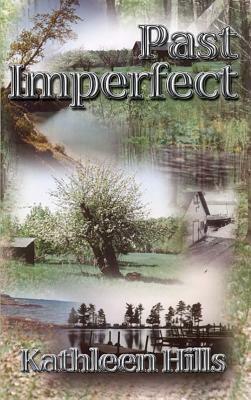 Past Imperfect: A John McIntire Mystery by Kathleen Hills