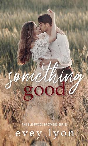 Something Good by Evey Lyon