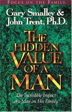 The Hidden Value of Man with Study Guide by Gary Smalley, John Trent