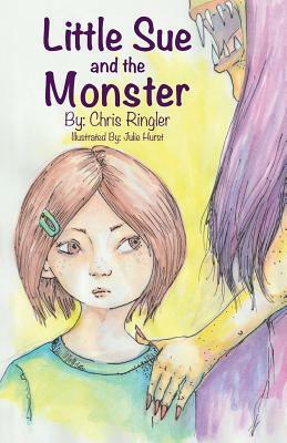 Little Sue and the Monster by Chris Ringler