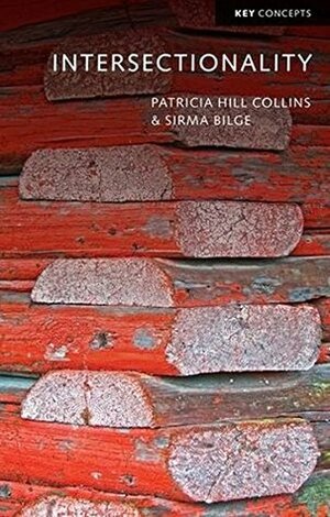 Intersectionality by Sirma Bilge, Patricia Hill Collins