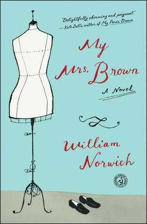 My Mrs. Brown: A Novel by William Norwich