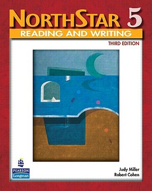 Northstar 5 Reading and Writing by Judith Miller, Judy Miller, Robert Cohen