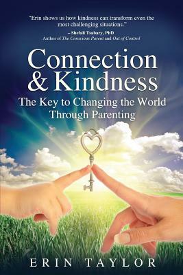 Connection & Kindness: The Key to Changing the World Through Parenting by Erin Taylor