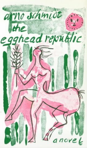 The Egghead Republic by Arno Schmidt
