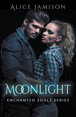 Enchanted Souls Series Moonlight by Alice Jamison