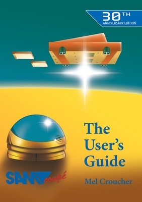 The Sam Coupe User's Guide by Mel Croucher