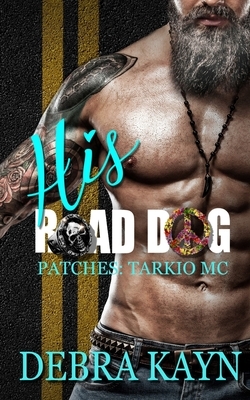 His Road Dog by Debra Kayn