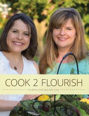 Cook 2 Flourish by Robin Cook, Julie Cook