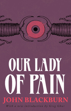 Our Lady Of Pain by Greg Gbur, John Blackburn