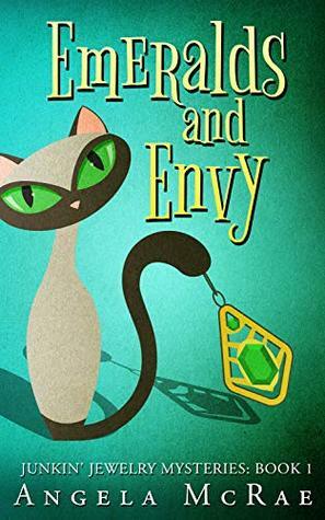 Emeralds and Envy (Junkin' Jewelry Mysteries Book 1) by Angela McRae