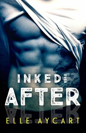 Inked Ever After by Elle Aycart