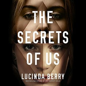 The Secrets of Us by Lucinda Berry