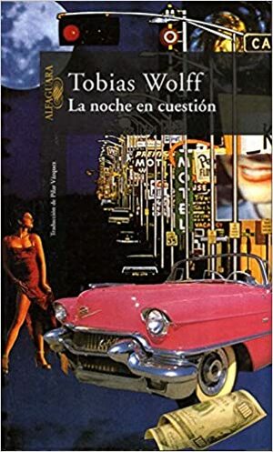 La noche en cuestión by Tobias Wolff