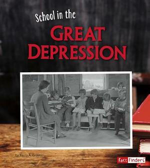 School in the Great Depression by Kerry A. Graves