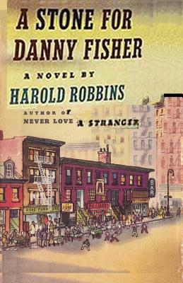 A Stone for Danny Fisher by Harold Robbins