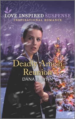 Deadly Amish Reunion by Dana R. Lynn