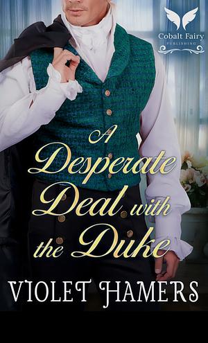 A Desperate Deal with the Duke by Violet Hamers