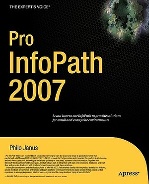 Pro InfoPath 2007 by Philo Janus