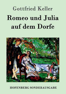 Romeo und Julia auf dem Dorfe by Gottfried Keller