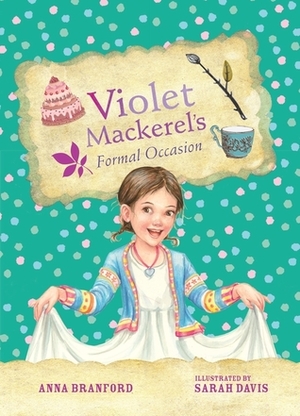 Violet Mackerel's Formal Occasion by Anna Branford, Sarah Davis