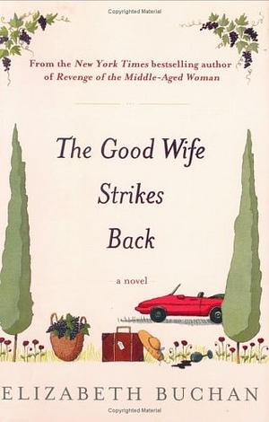The Good Wife Strikes Back by Elizabeth Buchan
