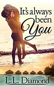 It's Always Been You by L.L. Diamond, Carol S. Bowes