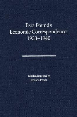 Ezra Pound's Economic Correspondence, 1933-1940 by Ezra Pound