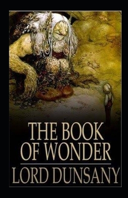 The Book of Wonder Illustrated by Lord Dunsany