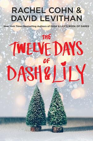 The Twelve Days of Dash &amp; Lily by David Levithan, Rachel Cohn