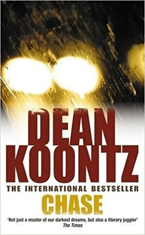 Chase: A chilling tale of psychological suspense by Dean Koontz, K.R. Dwyer