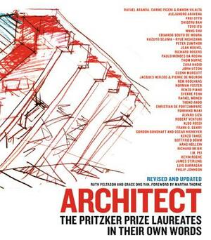 Architect: The Pritzker Prize Laureates in Their Own Words by 
