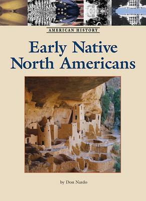 Early Native North Americans by Don Nardo
