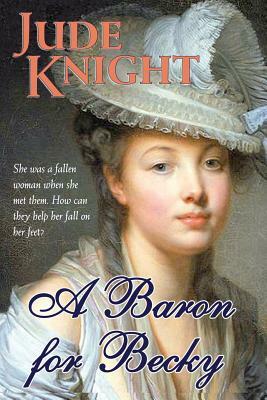 A Baron for Becky by Jude Knight