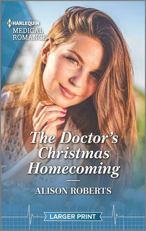 The Doctor's Christmas Homecoming by Alison Roberts
