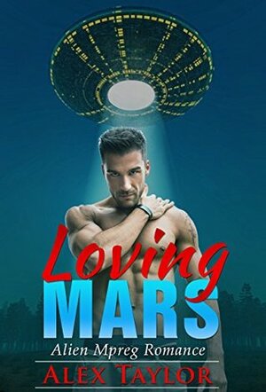 Loving Mars by Alex Taylor