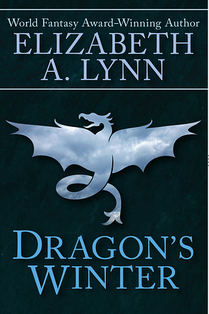 Dragon's Winter by Elizabeth A. Lynn