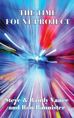 The Time Fount Project by Ron Bannister, Randy Vance, Steve Vance