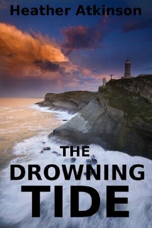 The Drowning Tide by Heather Atkinson